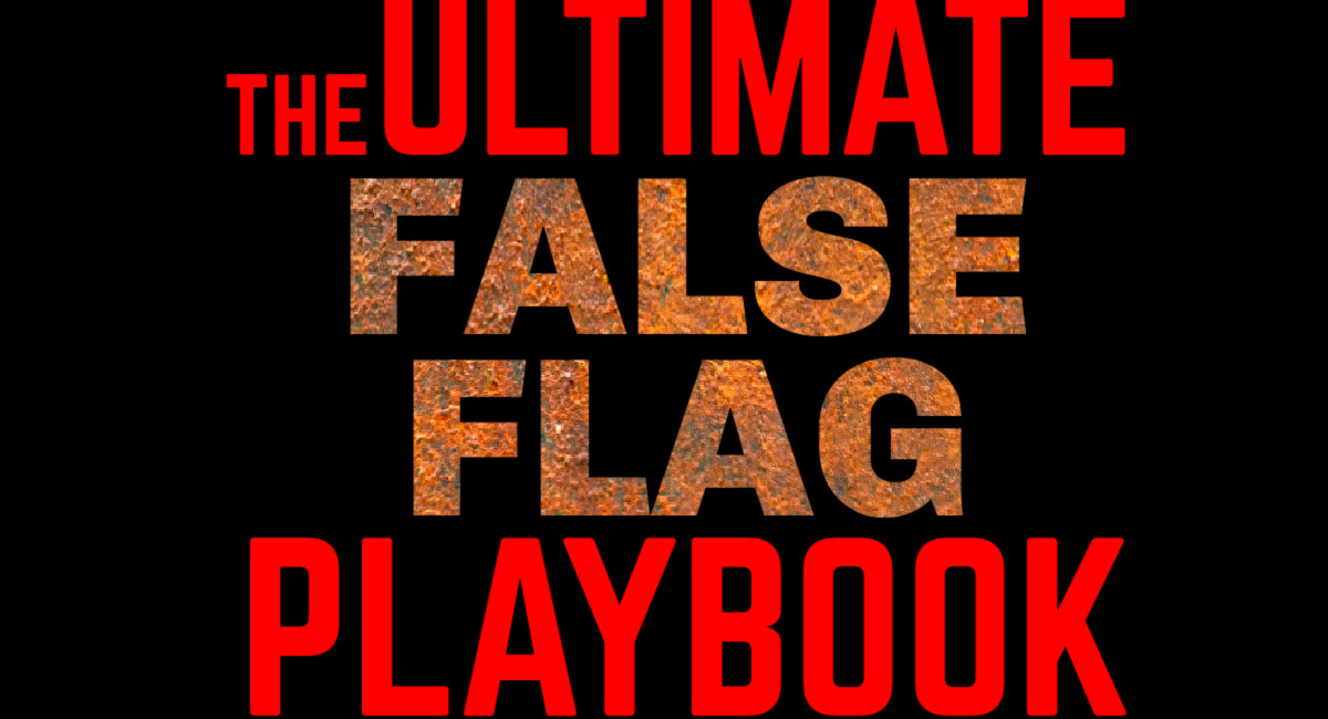 The Ultimate False Flag Playbook: How to Get Away with Evil [PART 4] 