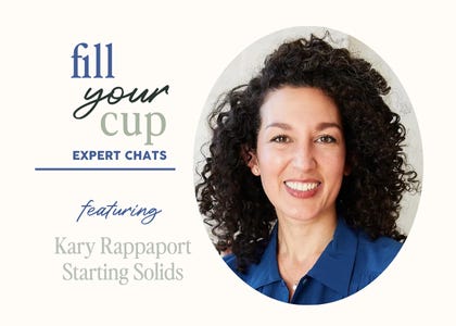 Starting Solids with Senior Feeding + Swallowing Specialist, Kary Rappaport