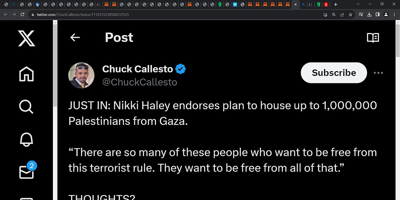 'JUST IN: Nikki Haley endorses plan to house up to 1,000,000 Palestinians from Gaza.' well, is Nikki a raving lunatic? Did her campaign just destroy her primary chances? Does she not know we already 
