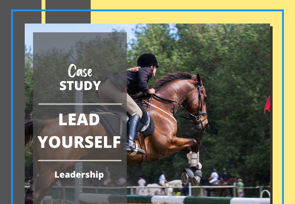 Case study #17: Lead Yourself Before You Lead Others