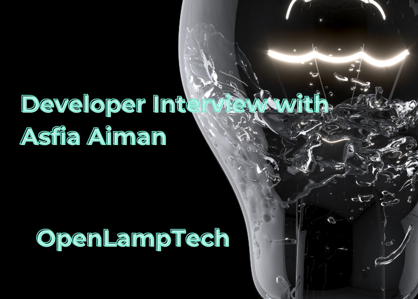 OpenLampTech - Developer Interview with Asfia Aiman