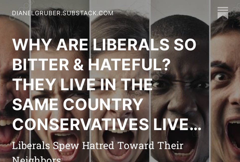 WHY ARE LIBERALS SO BITTER & HATEFUL? THEY LIVE IN THE SAME COUNTRY CONSERVATIVES LIVE IN.