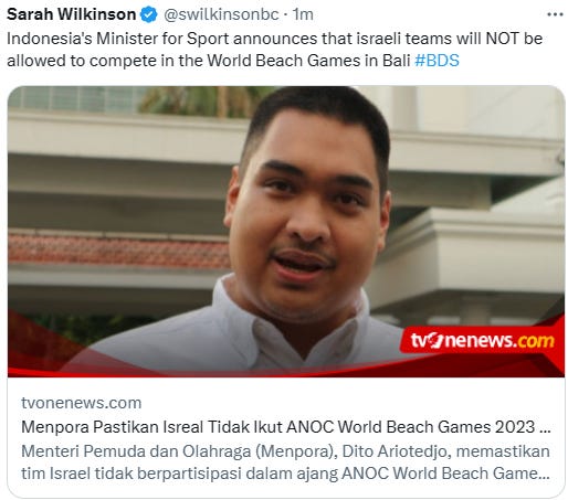 (Breaking News) Indonesia's Minister for Sport announces that Israeli teams will NOT be allowed to compete in the World Beach Games in Bali Next August