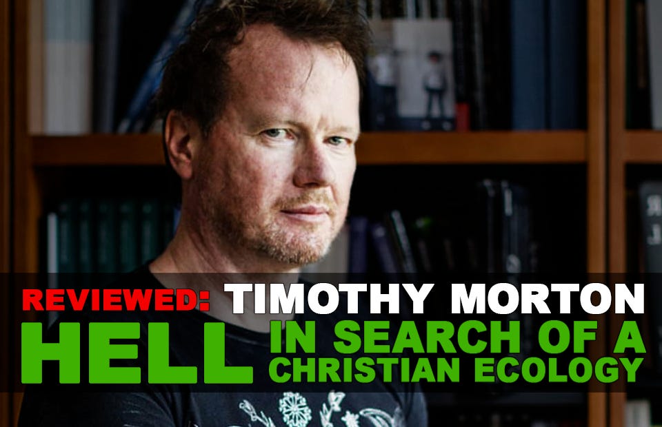 Retipped Arrows of Desire: Timothy Morton's Hell: In Search of a Christian Ecology (Review)