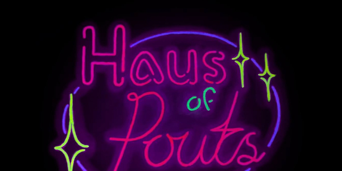 Hello, Hello, Hello from Haus of Pouts...
