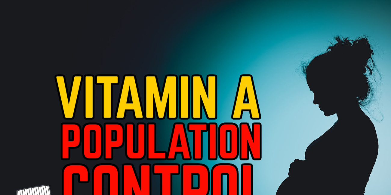 🚨"Vitamin A" POPULATION CONTROL: United Nations Food Fortification Program 🚨 PART 3, Retinol POISON