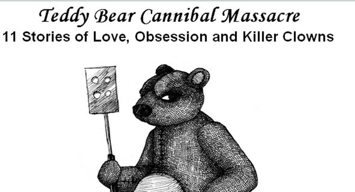 Editing Teddy Bear Cannibal Massacre (Dybbuk Press)