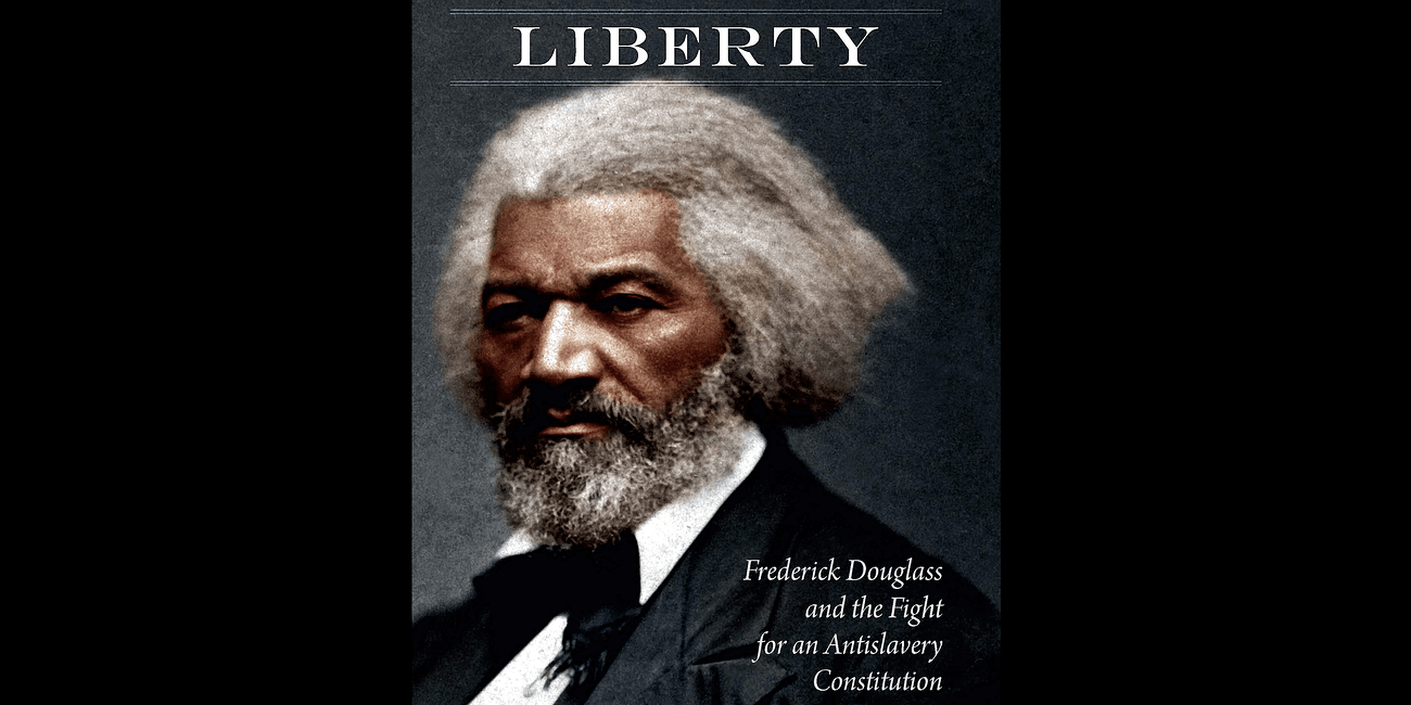 A Glorious Liberty: Frederick Douglass and the Fight for an Antislavery Constitution by Damon Root