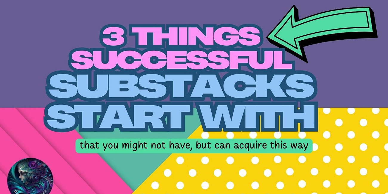 3 Things Successful Substacks Start With