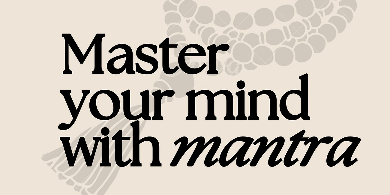 Master your mind with the Mantra