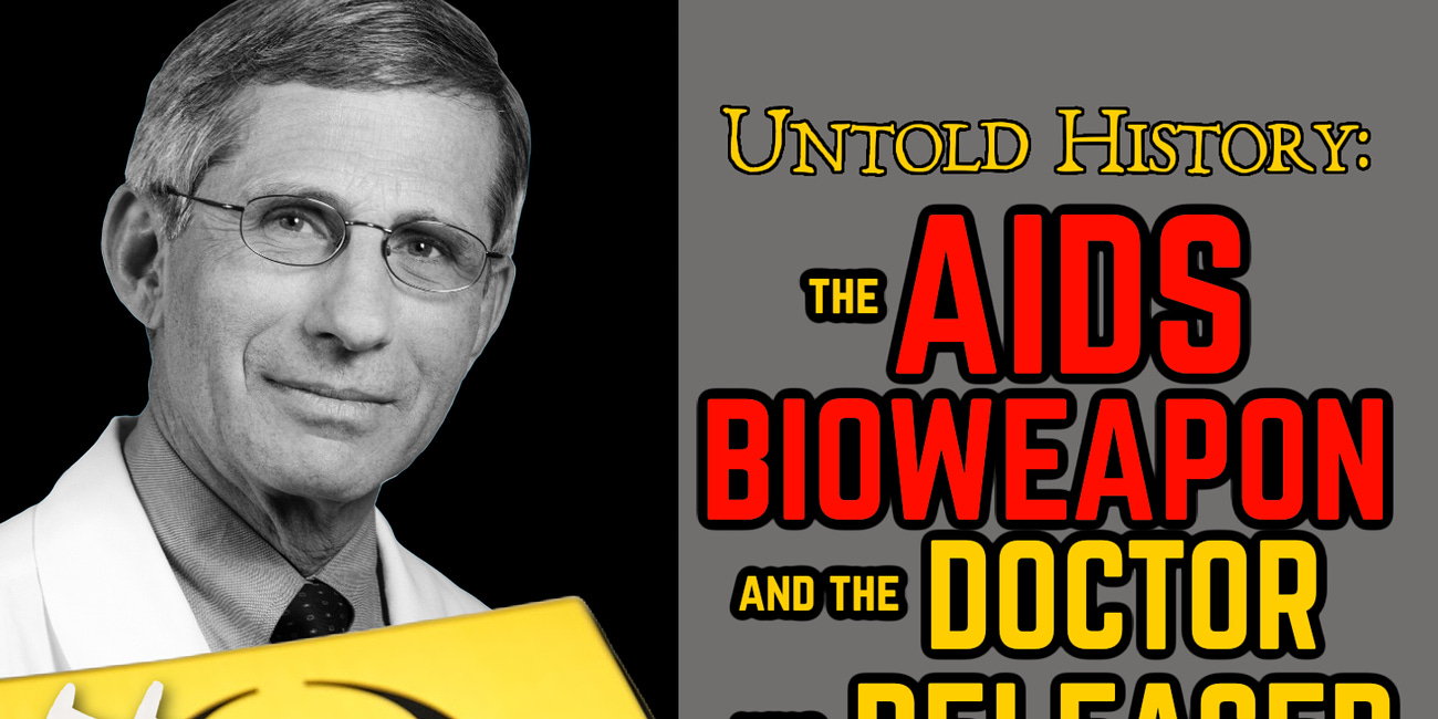 Taxpayers Funded the AIDS Bioweapon and Dr. Fauci Helped Release Chaos