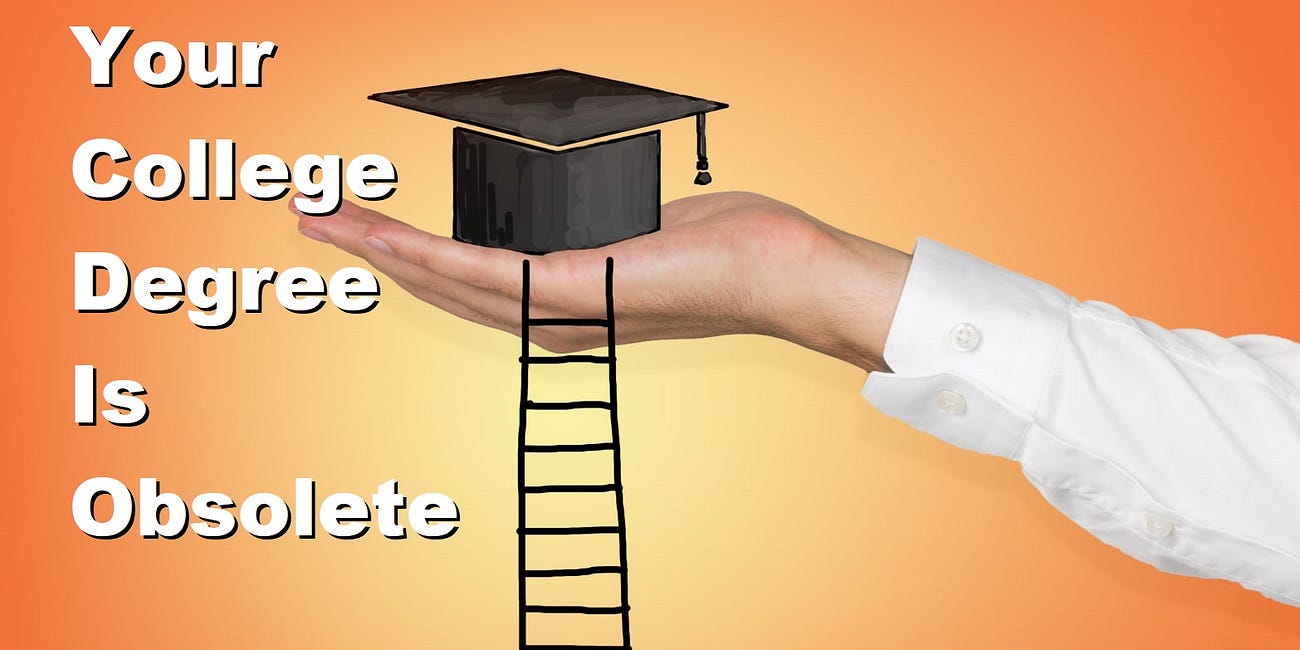 The College Degree is Obsolete