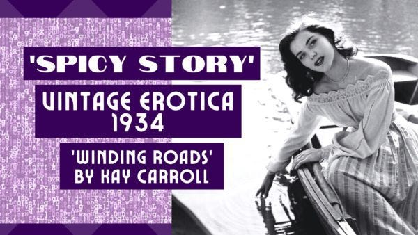 Vintage Erotica - "Winding Roads" by Kay Carroll - Sept/1934 SPICY STORIES 