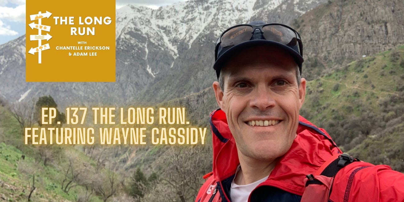Ep. 137 The Long Run. Featuring Wayne Cassidy