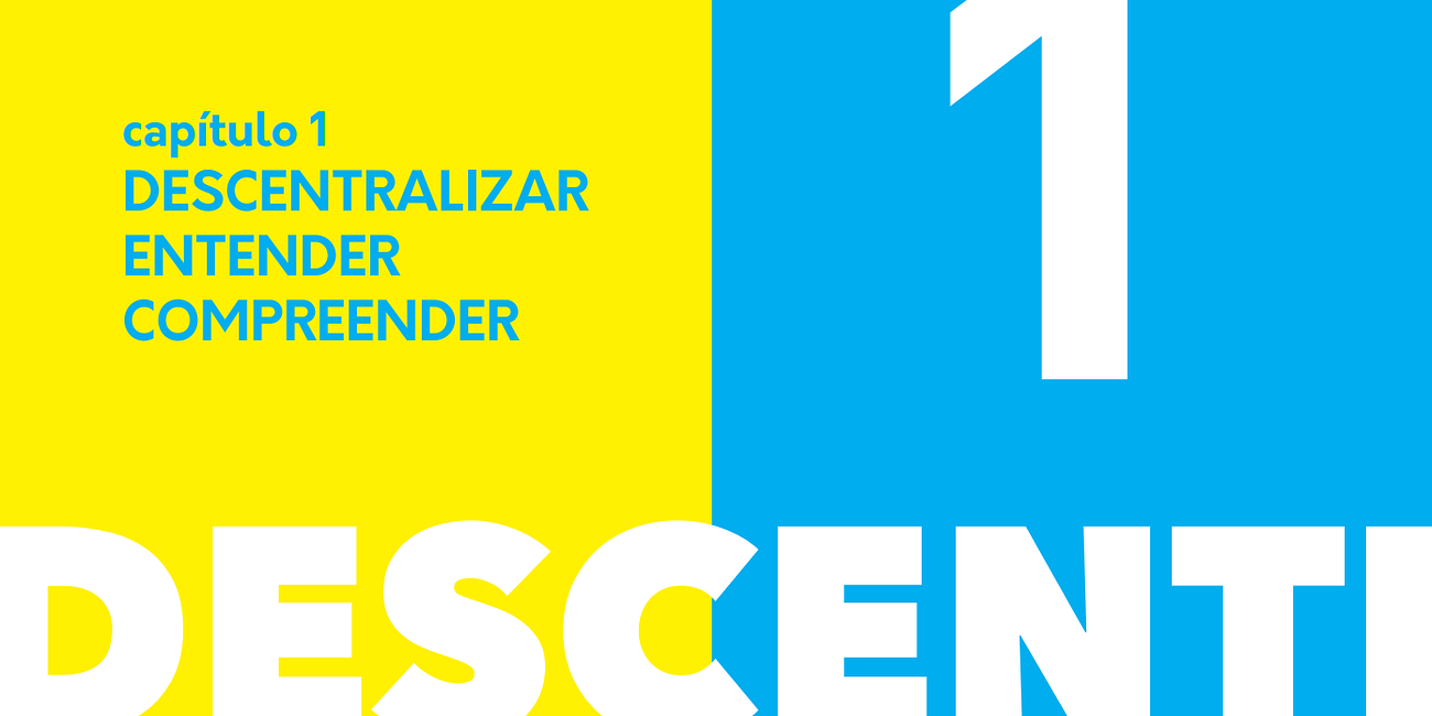 Capítulo 1 - Descentralizar - Parte 1