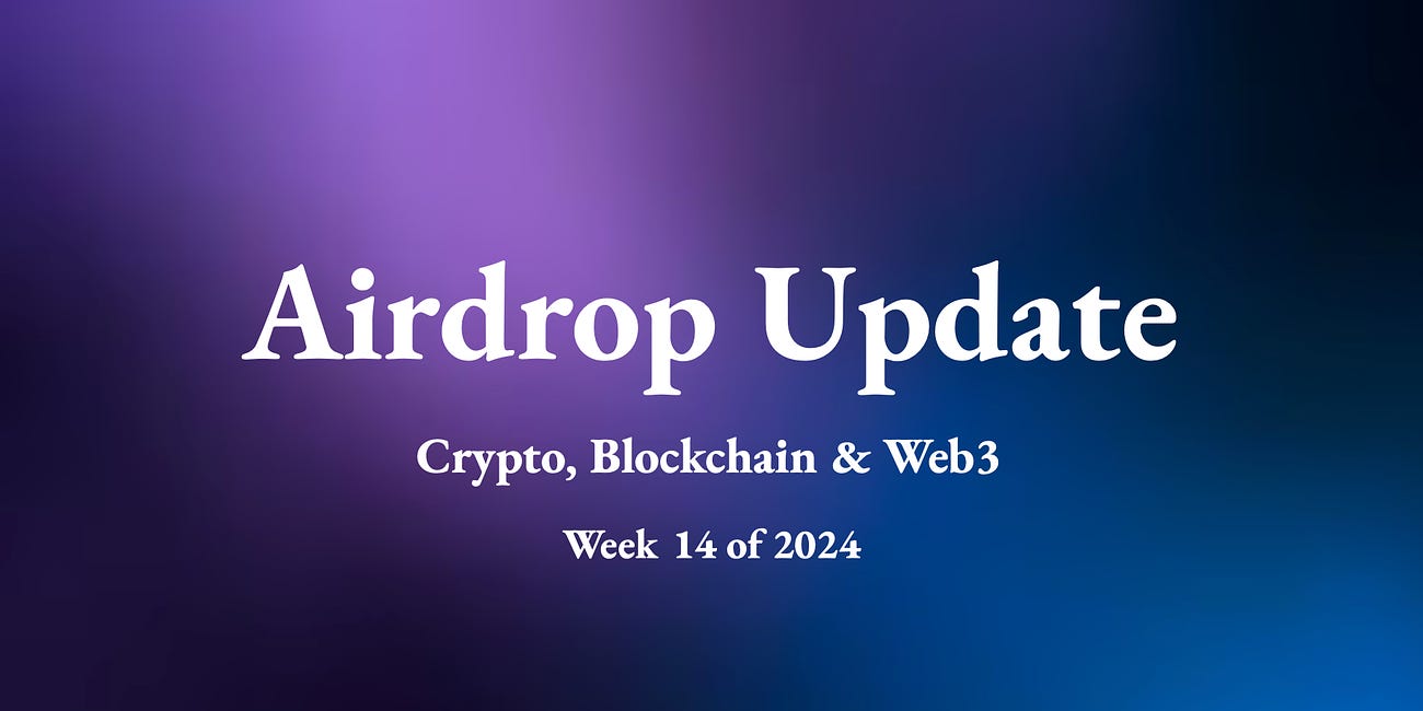 Airdrop Update Week 14 2024