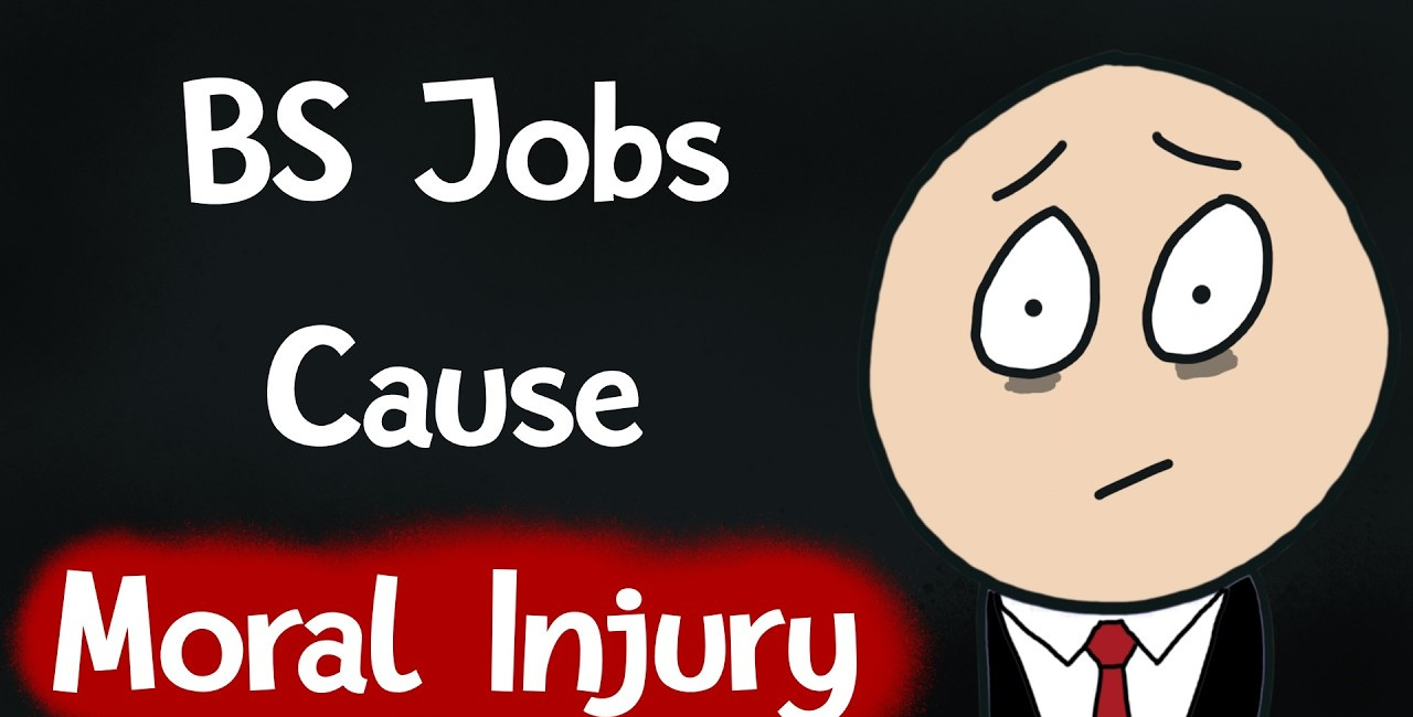 Yes, BS Jobs Are Traumatic