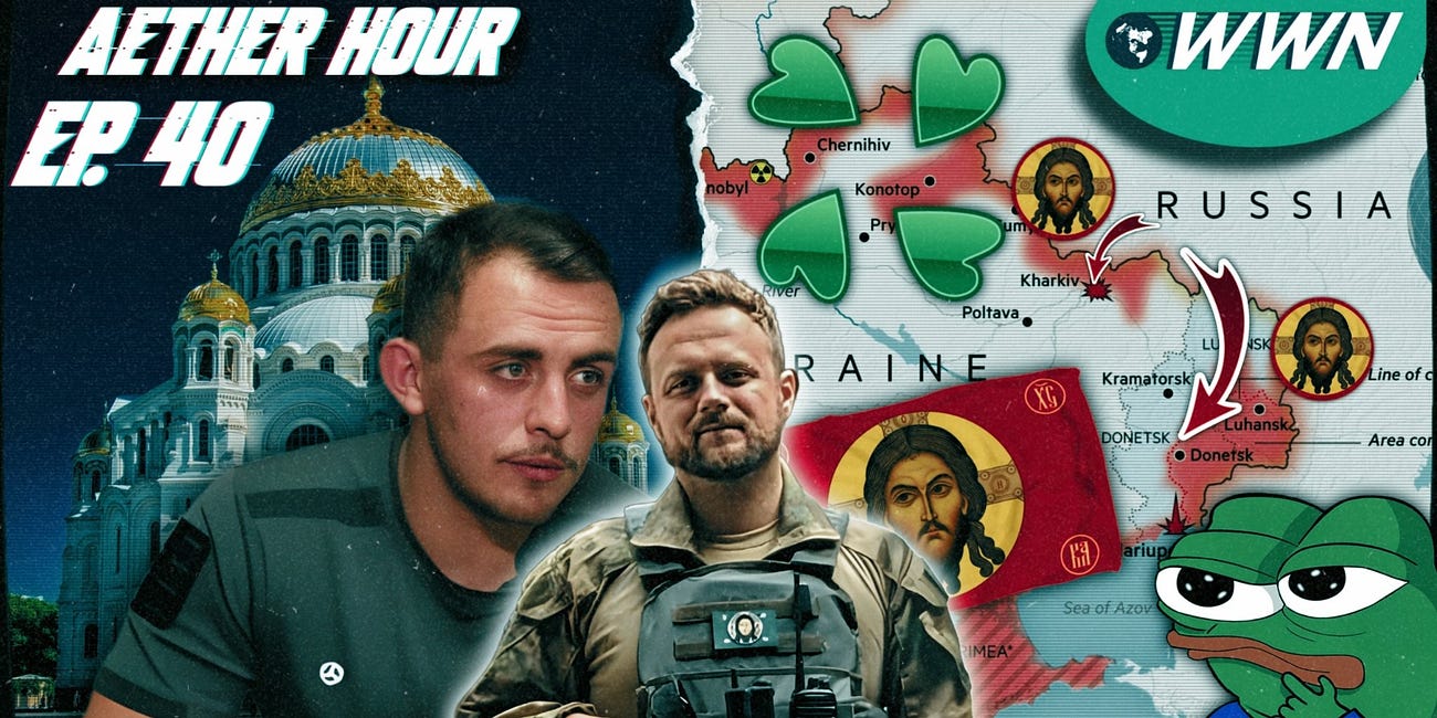 Frontline UPDATE, Prophecy Report, & MORE w/ Russian Orthodox Military Correspondent Andrey Afanasyev! Aether Hour Ep. 40