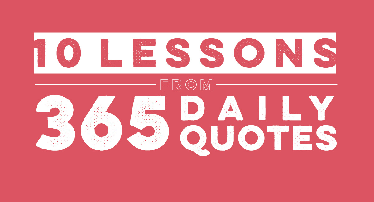10 Lessons from One Year of Daily Quotes