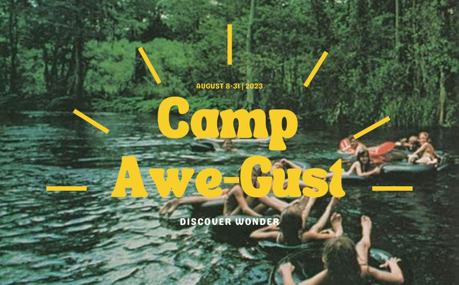 Rediscover your childlike wonder at the 1st Annual Camp Awe-Gust
