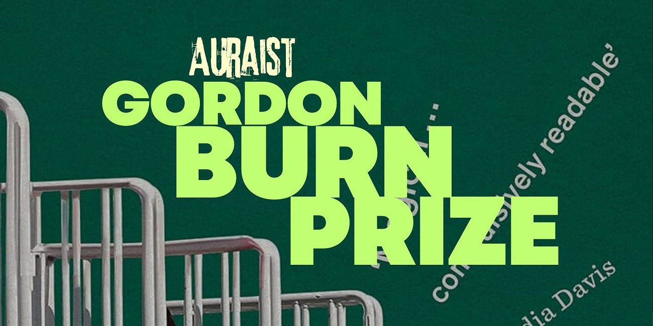 'The Gordon Burn Prize recognises literature that is forward-thinking and fearless in its ambition and execution, often playing with style'