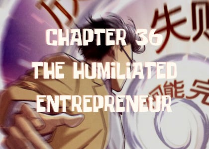 INVEST! Ch36. The Humiliated Entrepreneur 