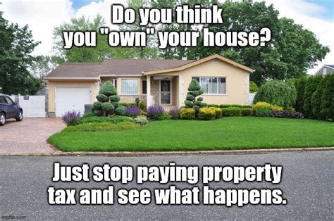 Do You Think You Own Your Home?
