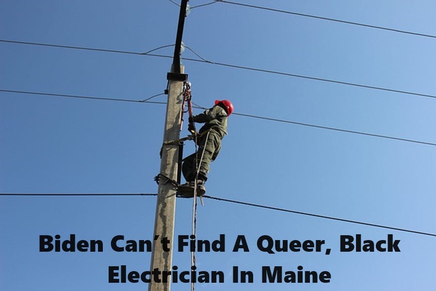 Biden Can’t Find A Queer, Black Electrician In Maine