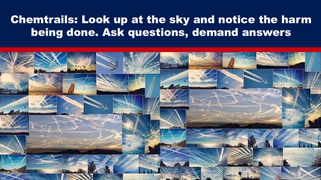 Chemtrails: Look Up at the Sky and Notice the Harm Being Done. Ask Questions, Demand Answers