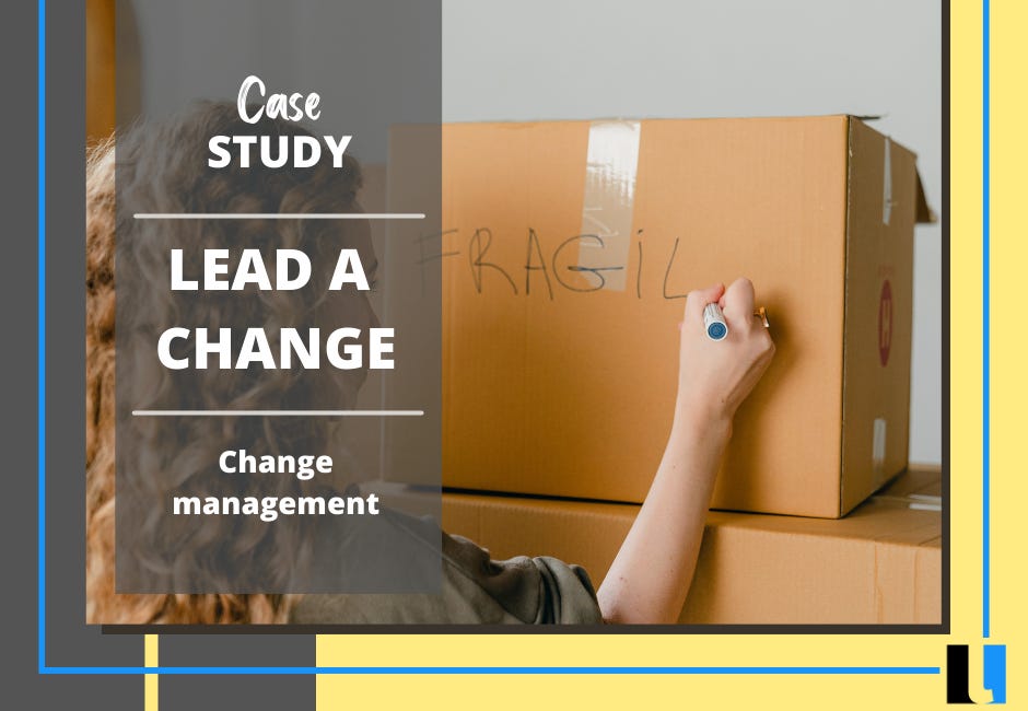 Case study #16: How to Lead a Change