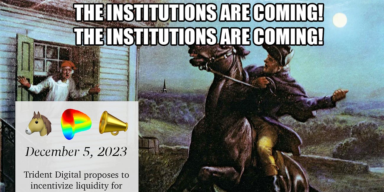 Dec. 5, 2023: The Institutions are Coming! 🐴📣