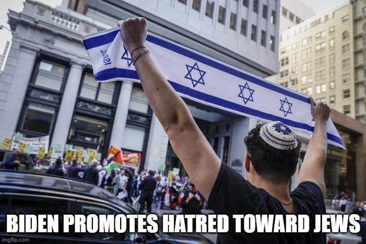 Biden Promotes Hatred Toward Jews