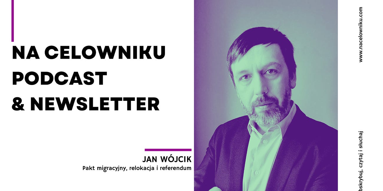 #88 Jan Wójcik - Pakt migracyjny, relokacja i referendum