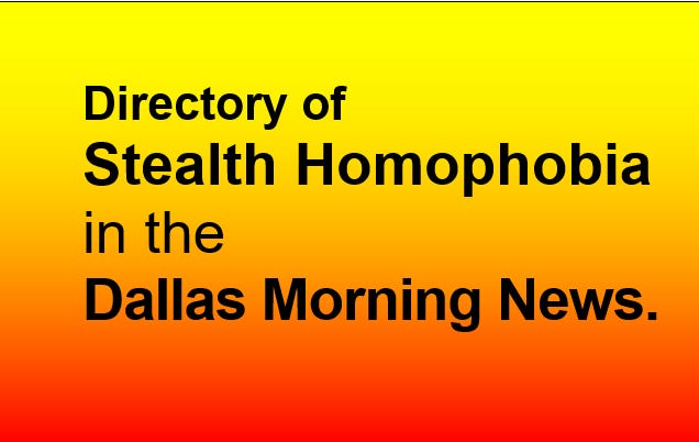 Dallas Morning News stealth homophobia. A directory. 