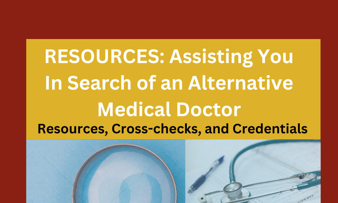 RESOURCES: Assisting You In Search of an Alternative Medical Doctor