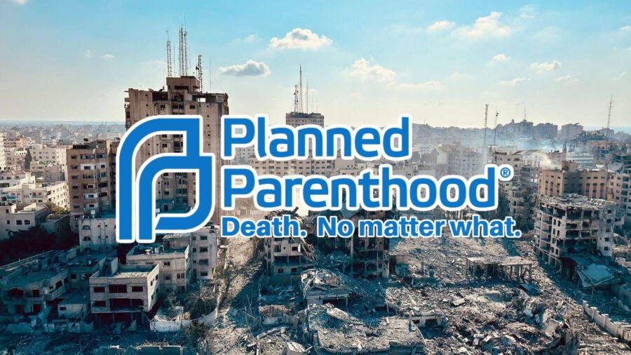 Planned Parenthood Begs For Donations To Rebuild Abortion Clinic Destroyed in Gaza