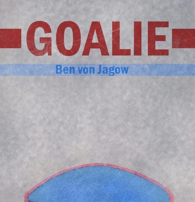 Goalie by Ben von Jagow