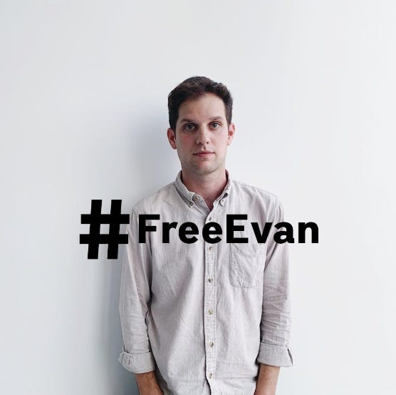 Free Evan #FreeEvan #IStandWithEvan FreeGershkovich@gmail.com