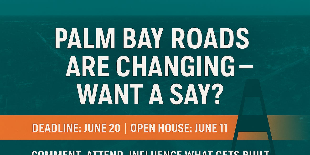 🗣️ Shape Palm Bay's Future Roads! Your Voice Needed on Key Projects & Funding – Deadlines Approaching