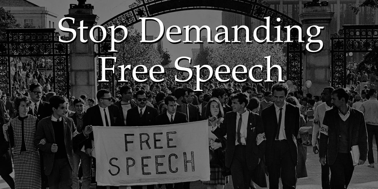 Stop Demanding Free Speech