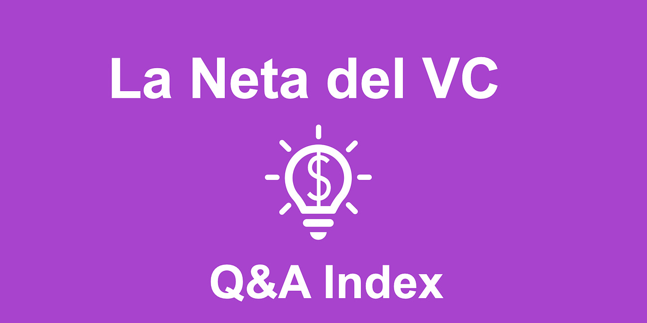 La Neta del VC 🚀: Q&A Index 