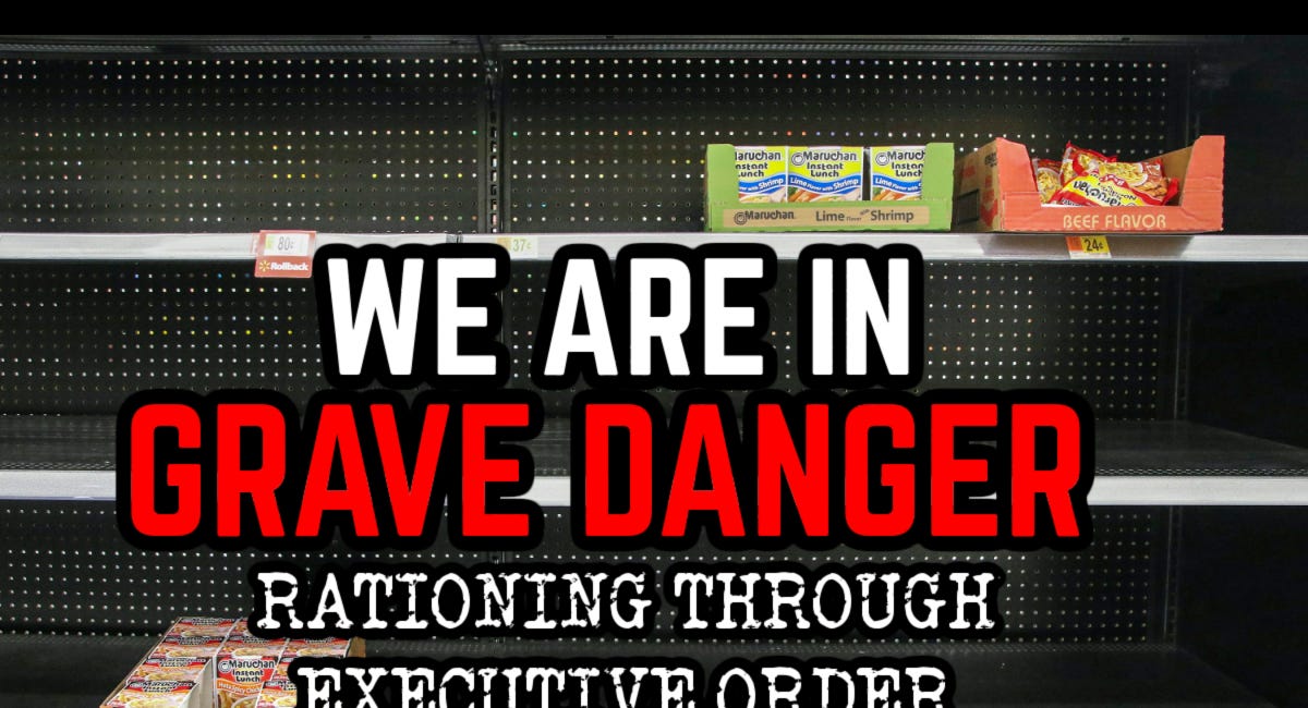 We are in GRAVE DANGER! FOOD & GAS RATIONING Through Executive Orders: Shockingly TERRIFYING 