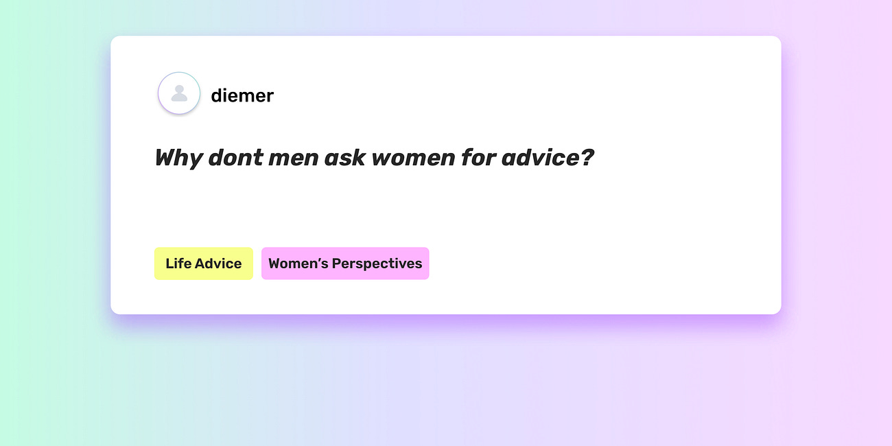 Why don't men ask women for advice?
