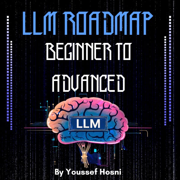 My New E-Book: LLM Roadmap from Beginner to Advanced Level 