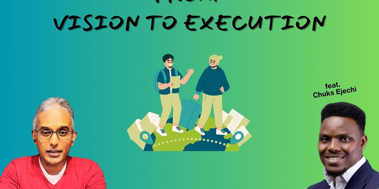 Journey of a product from Vision to Execution (feat. Chuks Ejechi)