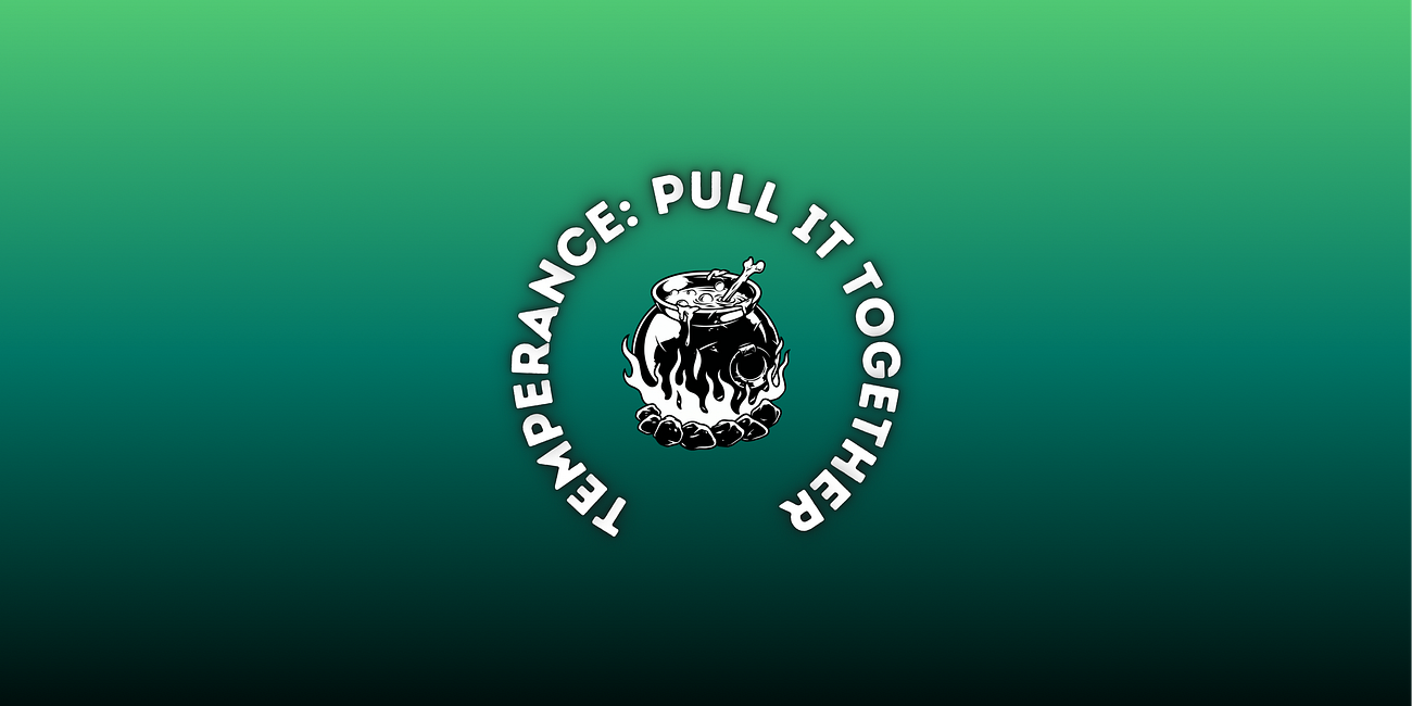 Temperance: Pull It Together