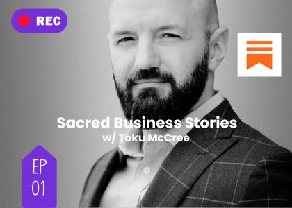 Sacred Business Stories with Toku McCree