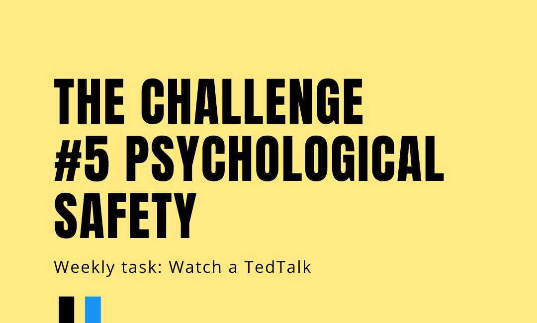 Challenge #5: Psychological Safety