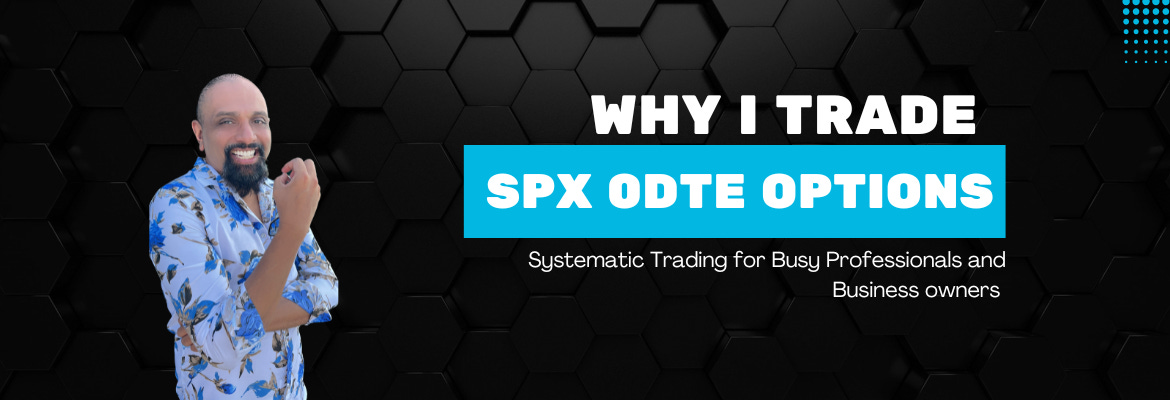 Why I trade SPX 0DTE