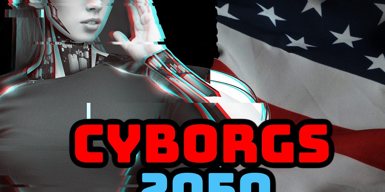 Military "CYBORGS 2050" DOCUMENT: Tax-Funded TRANSHUMANISM 🤖 Removing Eyeballs & Implanting Sensors